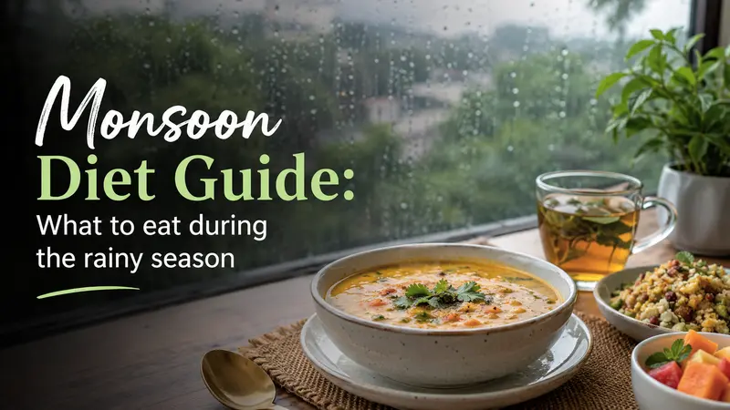 Monsoon diet guide: What to eat during the rainy season